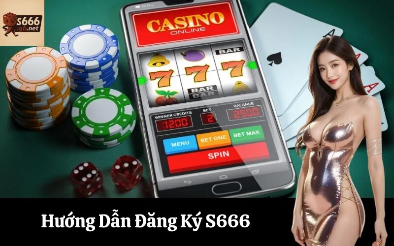 Hướng Dẫn Đăng Ký S666